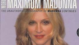 Madonna - More Maximum Madonna (The Unauthorised Biography Of Madonna Continues)