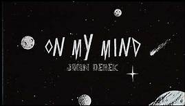 JOHN DEREK - On My Mind ( OFFICIAL LYRIC VIDEO )