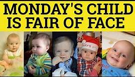 🔵 Monday's Child is Fair of Face. Tuesday's Child is Full of Grace - Nursery Rhyme - British English