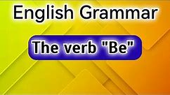 English Grammar, Lesson 11, the verb "Be"