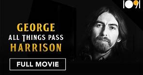 George Harrison: All Things Pass (FULL MOVIE)