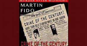 The Crime Of The Century - Harry Kendall Thaw: Part 2