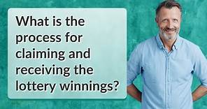 What is the process for claiming and receiving the lottery winnings?