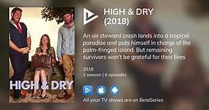 Where to watch High & Dry (2018) TV series streaming online?
