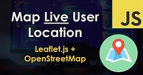 Map Live User Location using Leaflet.js and OpenStreetMap - JavaScript Tutorial