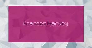 Frances Harvey - appearance