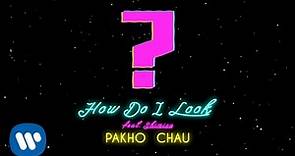 周柏豪 Pakho Chau - How Do I Look (feat. Shimica) (Official Lyrics Video)