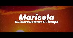 Marisela - Quisiera Detener el Tiempo (Video Lyric)