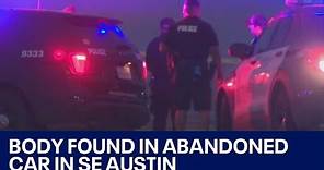 APD investigating after body found in abandoned car in SE Austin | FOX 7 Austin
