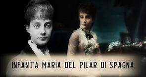 Un destino già scritto: Infanta Maria del Pilar di Borbone-Spagna