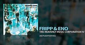 Fripp & Eno - The Heavenly Music Corporation IV (No Pussyfooting, 1973)
