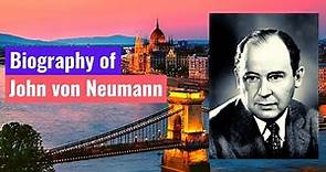 Life of John von Neumann| what was John von Neumann famous for| John von Neumann biography|
