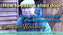 How to ease a shed door