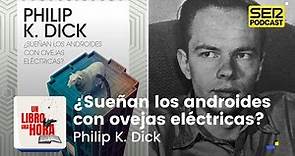 Un libro una hora 171 | ¿Sueñan los androides con ovejas eléctricas? | Philip K. Dick