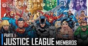 Justice League: Todos sus Integrantes de la Historia. || Parte 1 || Miembros