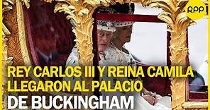 Rey Carlos III y Reina Camila llegaron al palacio de Buckingham