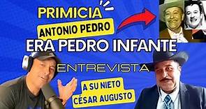CONFIRMADO!! ANTONIO PEDRO ERA PEDRO INFANTE | ENTREVISTA A SU NIETO CESAR AUGUSTO INFANTE