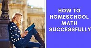 How To Homeschool Math Successfully