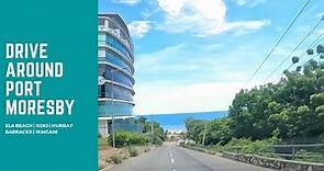 Port Moresby | Papua New Guinea | PNG | Driving Tour (Ela Beach | Koki | Murray Barracks | Waigani)