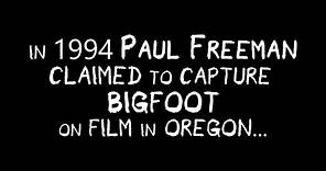Complete Bigfoot Film - Paul Freeman
