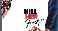 Where to stream Kill Her Gently (1957) online? Comparing 50  Streaming Services