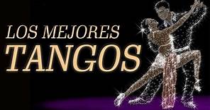 Los Mejores Tangos - Tangos Inolvidables Para Bailar y Escuchar