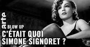 C’était quoi Simone Signoret ? - Blow Up - ARTE