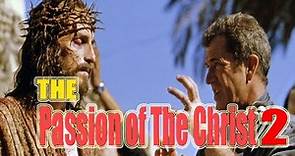 THE PASSION OF THE CHRIST 2: Resurrection A First Look