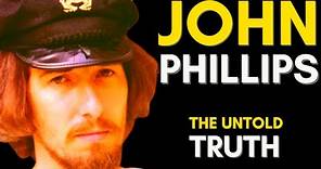 The Truth About John Phillips (1935 - 2001) "California Dreamin" Mamas and Papas