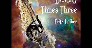 Destiny Times Three by Fritz Leiber read by Ben Tucker | Full Audio Book