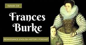 Frances Burke: The Countess Who Shaped Elizabethan England - Her Life, Marriages, and Legacy