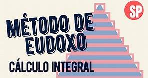 CALCULO INTEGRAL - METODO DE EUDOXO | Science Proof