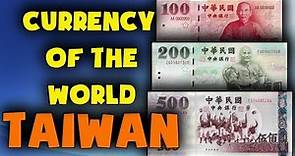 Currency of the world - Taiwan. New Taiwan dollar. Exchange rates Taiwan. Taiwanese banknotes