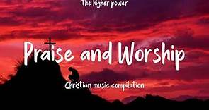 Top 100 Praise And Worship Songs ✝️ Nonstop Praise And Worship Songs 🙏 Praise Worship Music