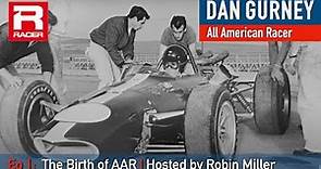 Dan Gurney: All American Racer - Birth of AAR (Ep. 1) Hosted by Robin Miller
