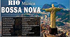 RIO || Clássicos Bossa Nova Música 🍓 Compilado Bossa Nova Brasil ⛳ Música Popular Brasileira
