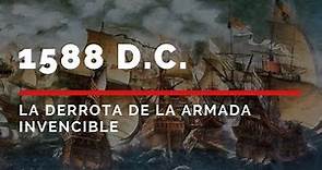 ¡La vuelta a España en 25 fechas! - 1588 d.C.: La derrota de la Armada Invencible