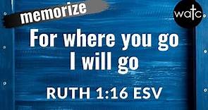 Ruth 1:16 ESV (trust, loyalty, follow): Read, recite, and memorize Bible verses
