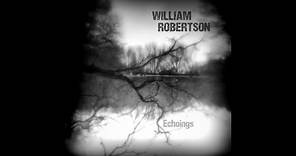 William Robertson - Echoings (album preview)