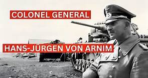 Hans-Jürgen von Arnim: A Military Journey Through Turbulent Times