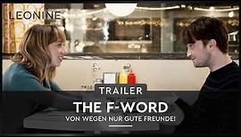 The F-Word - Von wegen nur gute Freunde! - Trailer (deutsch/german)