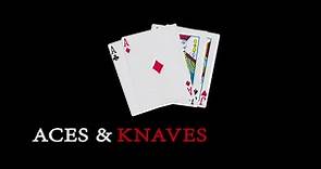 A chance to see Aces & Knaves before the public!