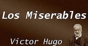 Los Miserables - Victor Hugo (Resumen y Reseña)