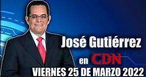 JOSÉ GUTIÉRREZ EN CDN - 25 DE MARZO 2022