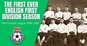 The First Ever English First Division Season | Football League 1888-1889