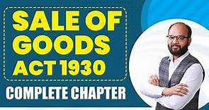 Sale of Goods Act 1930 Complete Chapter | Business Law | Sale of Goods Act 1930 One Shot | Soga 1930