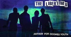 The Libertines - 'Anthem For Doomed Youth'