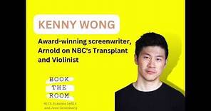 KENNY WONG | Award-winning screenwriter, Arnold on NBC's Transplant and Violinist