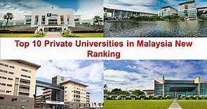 Top 10 PRIVATE UNIVERSITIES IN MALAYSIA New Ranking
