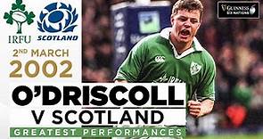 Greatest Performances - Brian O'Driscoll v Scotland 2002 | Guinness Six Nations